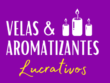 Velas & Aromatizantes Lucrativos